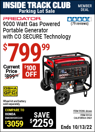 Inside Track Club members can buy the PREDATOR 9000 Watt Gas Powered Portable Generator with CO SECURE Technology (Item 59206/59134) for $799.99, valid through 10/13/2022.