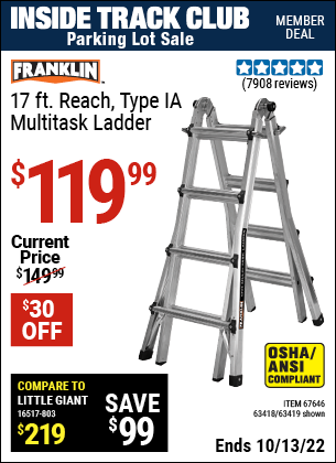 Inside Track Club members can buy the FRANKLIN 17 Ft. Type IA Multi-Task Ladder (Item 63419/67646/63418) for $119.99, valid through 10/13/2022.