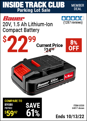 Inside Track Club members can buy the BAUER 20V HyperMax Lithium-Ion 1.5 Ah Compact Battery (Item 64817/63530) for $22.99, valid through 10/13/2022.