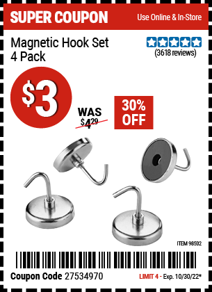 Buy the Magnetic Hook Set 4 Pc. (Item 98502) for $3, valid through 10/30/2022.