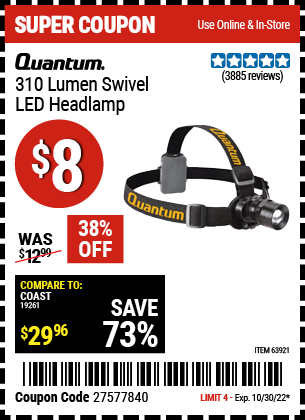 Buy the QUANTUM 310 Lumen Headlamp (Item 63921) for $8, valid through 10/30/2022.