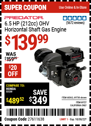 Buy the PREDATOR ENGINES 6.5 HP (212cc) OHV Horizontal Shaft Gas Engine (Item 69727/60363/69727) for $139.99, valid through 10/30/2022.