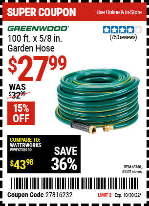 Buy the GREENWOOD 5/8 in. x 100 ft. Heavy Duty Garden Hose (Item 63337/63780) for $27.99, valid through 10/30/2022.