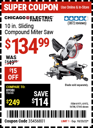 Buy the CHICAGO ELECTRIC 10 in. Sliding Compound Miter Saw (Item 61971/57343/61972/56708) for $134.99, valid through 10/23/2022.