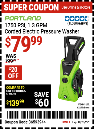 Buy the PORTLAND 1750 PSI 1.3 GPM Electric Pressure Washer (Item 63254/63255) for $79.99, valid through 10/23/2022.