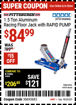 Buy the PITTSBURGH 1.5 Ton Aluminum Rapid Pump Racing Floor Jack (Item 64545/64552) for $84.99, valid through 10/23/2022.