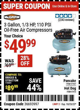 Buy the MCGRAW 3 Gallon 1/3 HP 110 PSI Oil-Free Hotdog Air Compressor (Item 57572) for $49.99, valid through 10/23/2022.