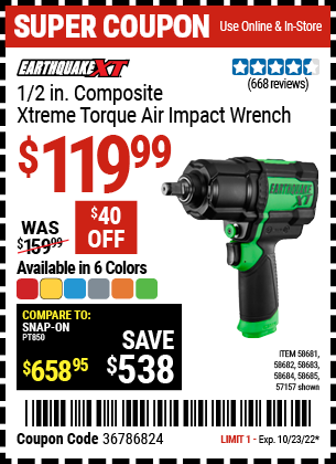 Buy the EARTHQUAKE XT 1/2 In. Composite Xtreme Torque Air Impact Wrench (Item 57157/58681/58682/58683/58684/58685) for $119.99, valid through 10/23/2022.