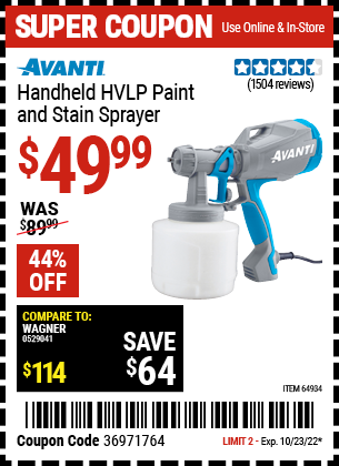 Buy the AVANTI Handheld HVLP Paint & Stain Sprayer (Item 64934) for $49.99, valid through 10/23/2022.