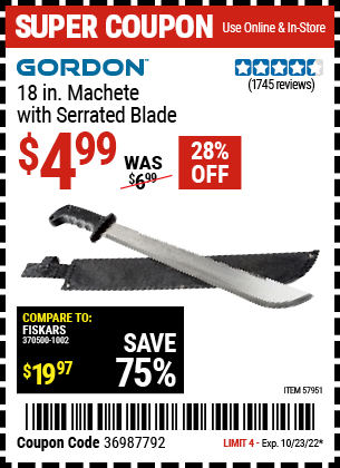 Buy the GORDON 18 in. Machete with Serrated Blade (Item 57951) for $4.99, valid through 10/23/2022.