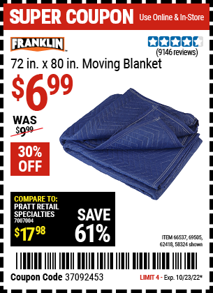 Buy the FRANKLIN 72 in. x 80 in. Moving Blanket (Item 58324/66537/69505/62418) for $6.99, valid through 10/23/2022.