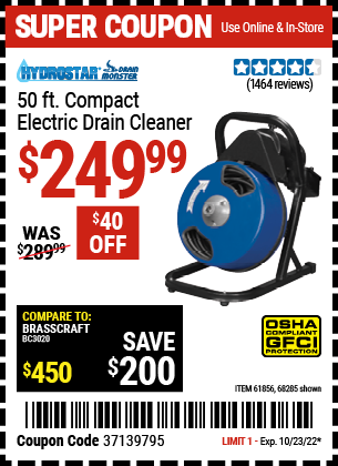 Buy the PACIFIC HYDROSTAR 50 Ft. Compact Electric Drain Cleaner (Item 68285/61856) for $249.99, valid through 10/23/2022.