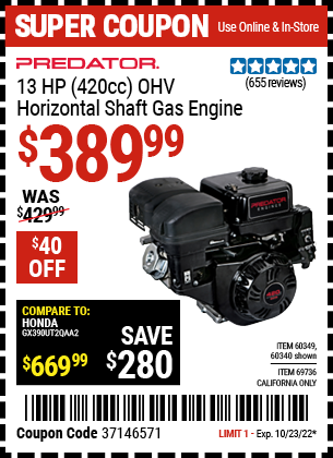 Buy the PREDATOR 13 HP (420cc) OHV Horizontal Shaft Gas Engine (Item 60340/60349/69736) for $389.99, valid through 10/23/2022.