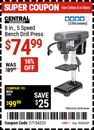 Buy the CENTRAL MACHINERY 8 in. 5 Speed Bench Drill Press (Item 60238/62520) for $74.99, valid through 10/23/2022.