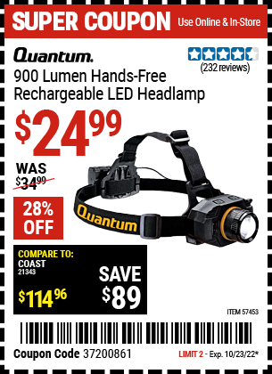 Buy the QUANTUM 900 Lumen Hands-Free Rechargeable Headlamp (Item 57453) for $24.99, valid through 10/23/2022.