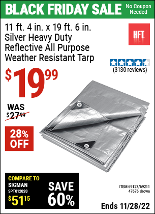 Buy the HFT 11 ft. 4 in. x 18 ft. 6 in. Silver/Heavy Duty Reflective All Purpose/Weather Resistant Tarp (Item 47676/69127/69211) for $19.99, valid through 11/28/2022.