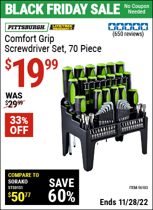 Buy the PITTSBURGH Comfort Grip Screwdriver Set 70 Pc. (Item 56103) for $19.99, valid through 11/28/2022.