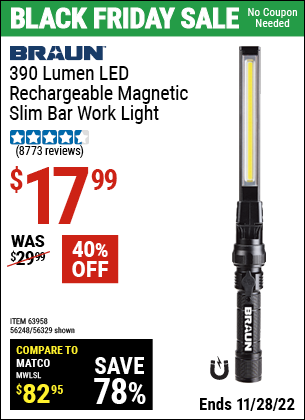 Buy the BRAUN 390 Lumen Magnetic Slim Bar Folding LED Work Light (Item 56329/63958/56248) for $17.99, valid through 11/28/2022.