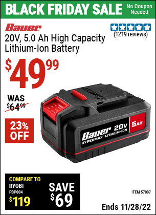 Buy the BAUER 20v Lithium-Ion 5.0 Ah High Capacity Battery (Item 57007) for $49.99, valid through 11/28/2022.