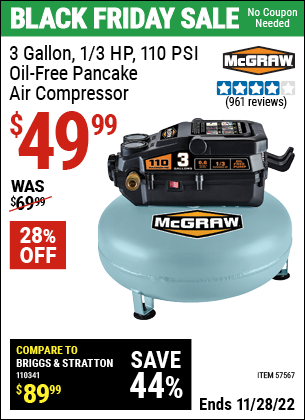 Buy the MCGRAW 3 Gallon 1/3 HP 110 PSI Oil-Free Pancake Air Compressor (Item 57567) for $49.99, valid through 11/28/2022.