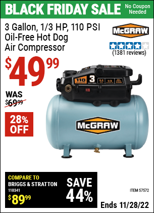 Buy the MCGRAW 3 Gallon 1/3 HP 110 PSI Oil-Free Hotdog Air Compressor (Item 57572) for $49.99, valid through 11/28/2022.