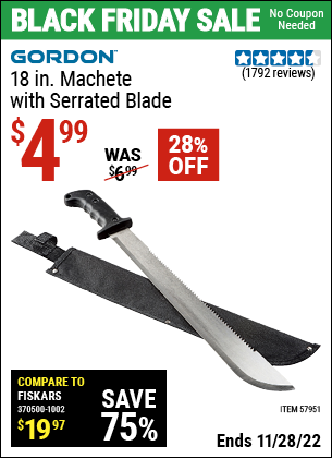 Buy the GORDON 18 in. Machete with Serrated Blade (Item 57951) for $4.99, valid through 11/28/2022.