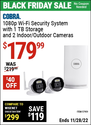 Buy the COBRA 8 Channel 1080p NVR Wireless Security System with Two Weather Resistant Cameras (Item 57959) for $179.99, valid through 11/28/2022.