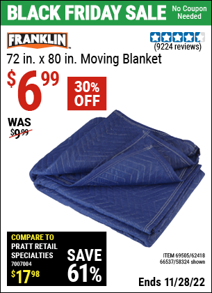 Buy the FRANKLIN 72 in. x 80 in. Moving Blanket (Item 58324/66537/69505/62418) for $6.99, valid through 11/28/2022.