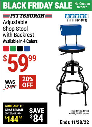 Buy the PITTSBURGH AUTOMOTIVE Adjustable Shop Stool with Backrest (Item 58661/58662/58663/64499) for $59.99, valid through 11/28/2022.