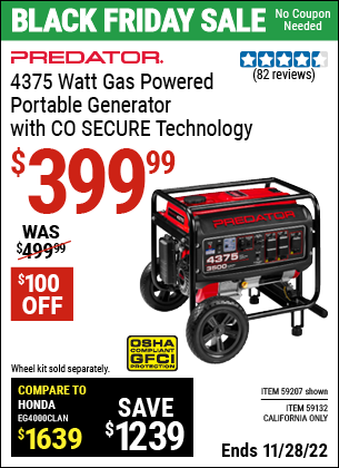 Buy the PREDATOR 4375 Watt Gas Powered Portable Generator with CO SECURE Technology (Item 59207/59132) for $399.99, valid through 11/28/2022.