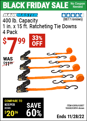 Buy the HAUL-MASTER 1 In. X 15 Ft. Ratcheting Tie Downs 4 Pk (Item 63094/63056/63057/56668) for $7.99, valid through 11/28/2022.