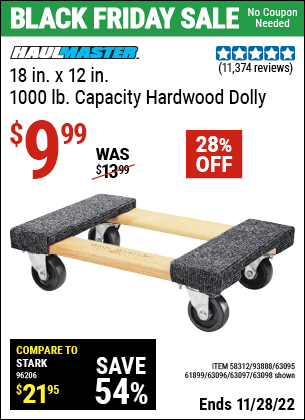 Buy the HAUL-MASTER 18 In. X 12 In. 1000 Lb. Capacity Hardwood Dolly (Item 63098/58312/93888/61899/63095/63096/63097) for $9.99, valid through 11/28/2022.