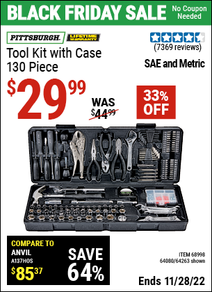 Buy the PITTSBURGH 130 Pc Tool Kit With Case (Item 63248/68998/64080) for $29.99, valid through 11/28/2022.