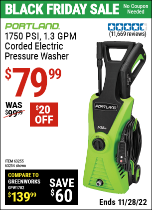 Buy the PORTLAND 1750 PSI 1.3 GPM Electric Pressure Washer (Item 63254/63255) for $79.99, valid through 11/28/2022.