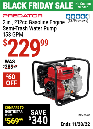 Buy the PREDATOR 2 in. 212cc Gasoline Engine Semi-Trash Water Pump (Item 63405) for $229.99, valid through 11/28/2022.