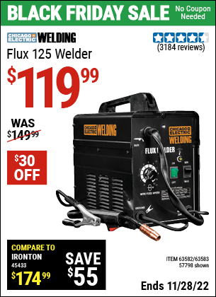 Buy the CHICAGO ELECTRIC Flux 125 Welder (Item 63582/57798/63583) for $119.99, valid through 11/28/2022.