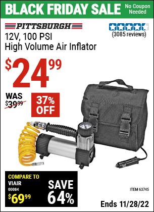 Buy the PITTSBURGH AUTOMOTIVE 12V 100 PSI High Volume Air Inflator (Item 63745) for $24.99, valid through 11/28/2022.