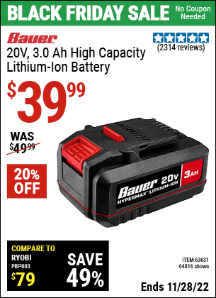 Buy the BAUER 20V HyperMax Lithium-Ion 3.0 Ah High Capacity Battery (Item 64816/63631) for $39.99, valid through 11/28/2022.