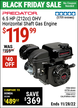 Buy the PREDATOR ENGINES 6.5 HP (212cc) OHV Horizontal Shaft Gas Engine (Item 69727/60363/69727) for $119.99, valid through 11/28/2022.