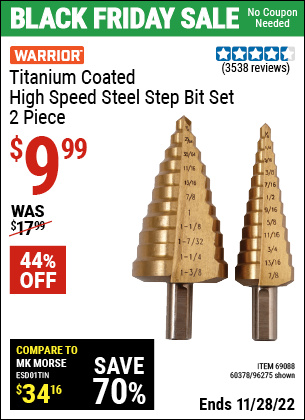 Buy the WARRIOR Titanium Coated High Speed Steel Step Bit Set 2 Pc. (Item 96275/69088/60378) for $9.99, valid through 11/28/2022.