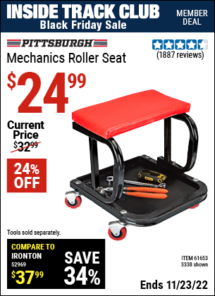 Inside Track Club members can buy the PITTSBURGH AUTOMOTIVE Mechanic's Roller Seat (Item 3338/61653) for $24.99, valid through 11/23/2022.