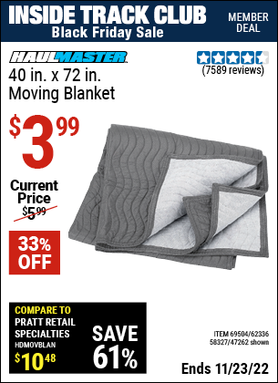 Inside Track Club members can buy the HAUL-MASTER 40 in. x 72 in. Moving Blanket (Item 47262/69504/62336/58327) for $3.99, valid through 11/23/2022.