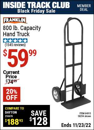 Inside Track Club members can buy the FRANKLIN 800 lb. Capacity Hand Truck (Item 58294/64815) for $59.99, valid through 11/23/2022.