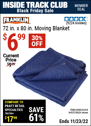 Inside Track Club members can buy the FRANKLIN 72 in. x 80 in. Moving Blanket (Item 58324/66537/69505/62418) for $6.99, valid through 11/23/2022.