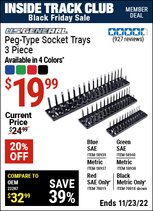 Inside Track Club members can buy the U.S. GENERAL Peg-Type SAE Socket Tray (Item 58939/58937/58938/58940/70018/70019) for $19.99, valid through 11/23/2022.