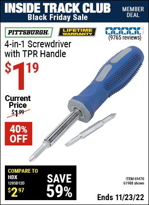 Inside Track Club members can buy the PITTSBURGH 4-in-1 Screwdriver with TPR Handle (Item 61988/69470) for $1.19, valid through 11/23/2022.