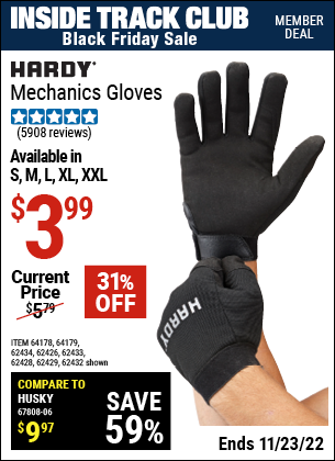 Inside Track Club members can buy the HARDY Mechanic's Gloves X-Large (Item 62432/62429/62433/62428/62434/62426/64178/64179) for $3.99, valid through 11/23/2022.