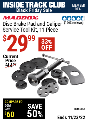 Inside Track Club members can buy the MADDOX Disc Brake Pad and Caliper Service Tool Kit 11 Pc. (Item 63264) for $29.99, valid through 11/23/2022.