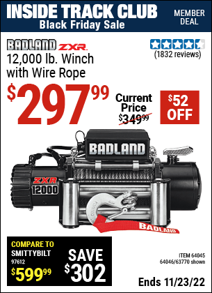 Inside Track Club members can buy the BADLAND 12000 Lbs. Off-Road Vehicle Electric Winch With Automatic Load-Holding Brake (Item 63770/64045/64046) for $297.99, valid through 11/23/2022.