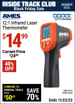 Inside Track Club members can buy the AMES 12:1 Infrared Laser Thermometer (Item 63985/64310) for $14.99, valid through 11/23/2022.